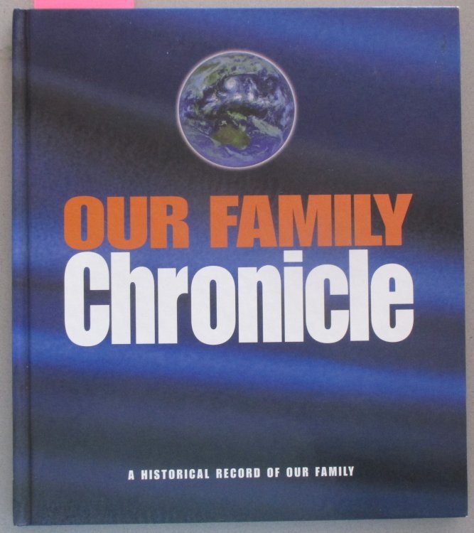 Our Family Chronicle: A Historical Record of Our Family