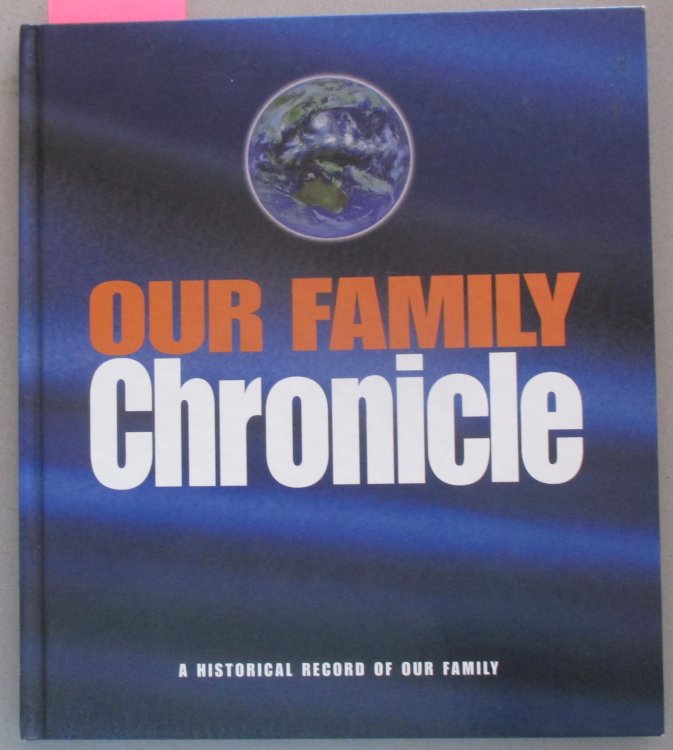 Our Family Chronicle: A Historical Record of Our Family