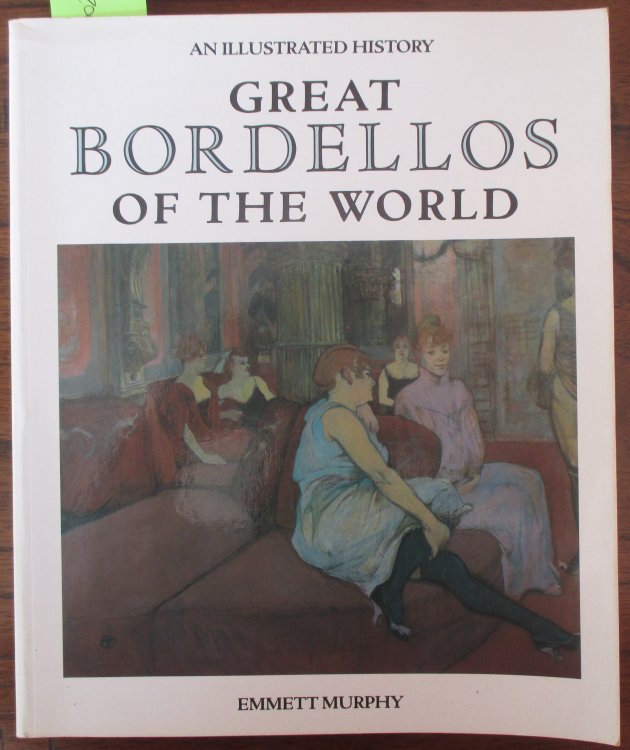 Great Bordellos of the World: An Illustrated History