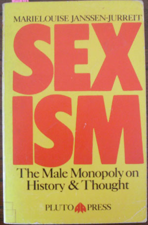 Image for Sexism: The Male Monopoly on History and Thought Sexism: The Male Monopoly on History and Thought