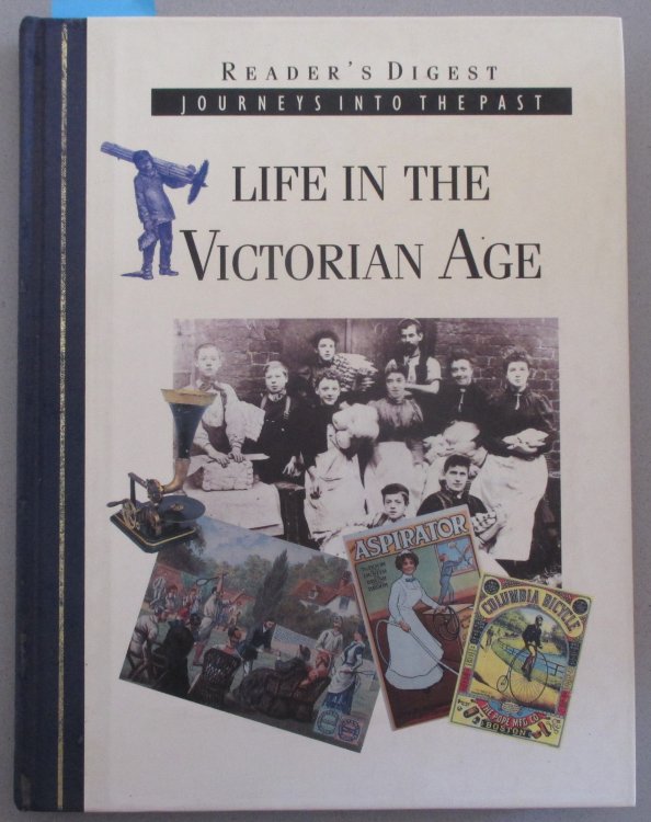 Life in the Victorian Age: Journeys Into the Past