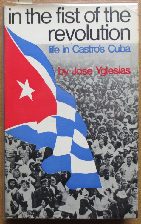 In the Fist of the Revolution: Life in Castro's Cuba