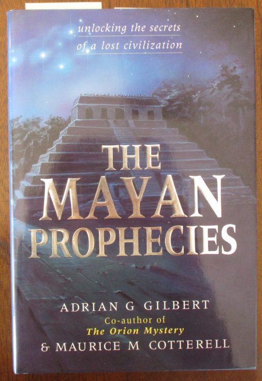 Mayan Prophecies, The: Unlocking the Secrets of a Lost Civilization