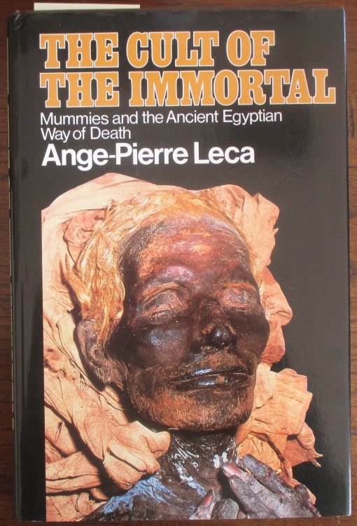 Cult of the Immortal, The: Mummies and the Ancient Egyptian Ways of Death
