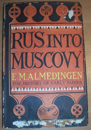 Rus Into Muscovy: The History of Early Russia