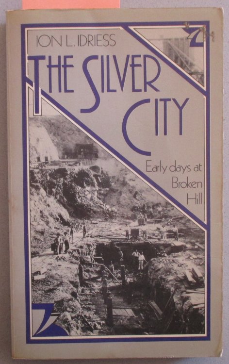 Silver City, The: Early Days at Broken Hill