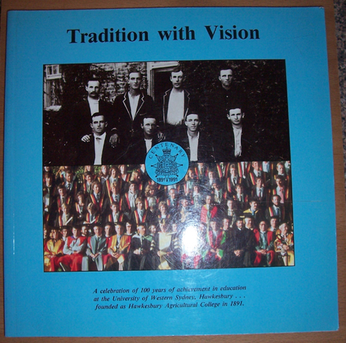 Tradition with Vision: A Celebration of 100 Years Of Achievement in Eduation at the University of Western Sydney, Hawkesbury