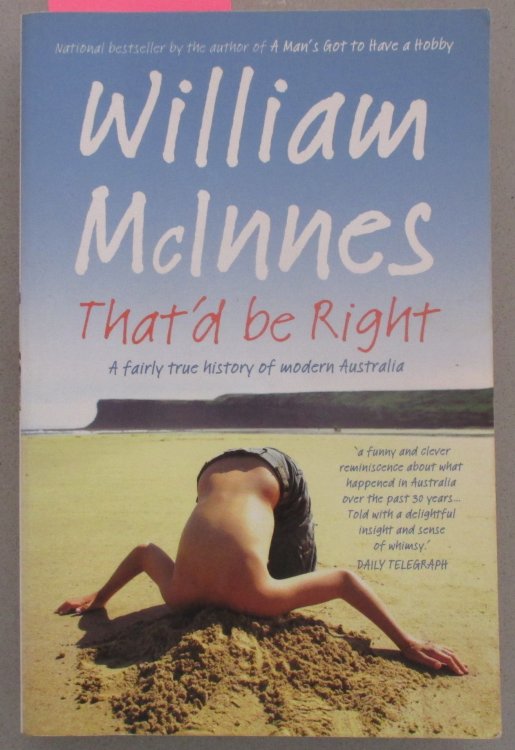 That'd Be Right: A Fairly True History of Modern Australia