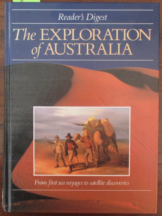 Exploration of Australia, The: From First Sea Voyages to Satellite Discoveries
