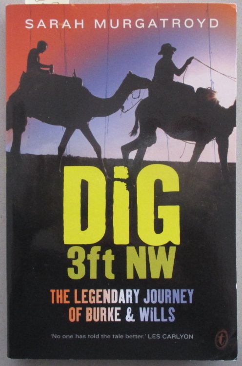 Dig 3ft NW: The Legendary Journey of Burke & Wills