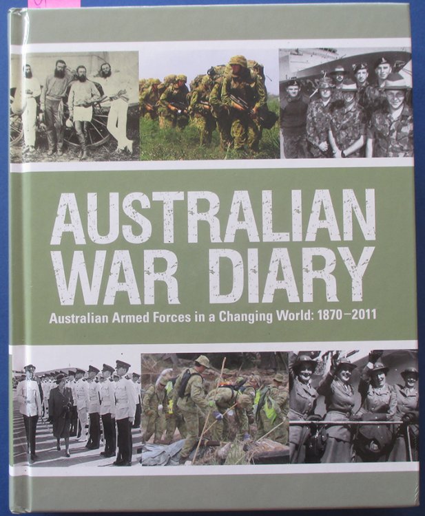 Australian War Diary: Australian Armed Forces In a Changing World - 1870-2010