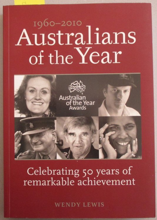 Australians of the Year: Celebrating 50 Years of Remarkable Achievement (1960-2010)