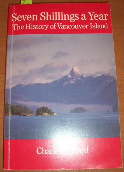 Seven Shillings a Year: The History of Vancouver Island