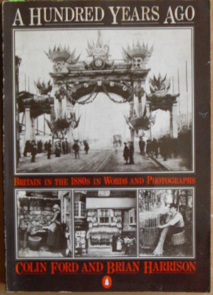 Hundred Years Ago, A: Britain in the 1880s in Words and Photography
