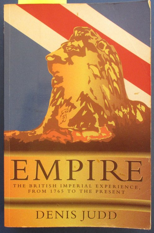 Empire: THe British Imperial Experience from 1765 to the Present