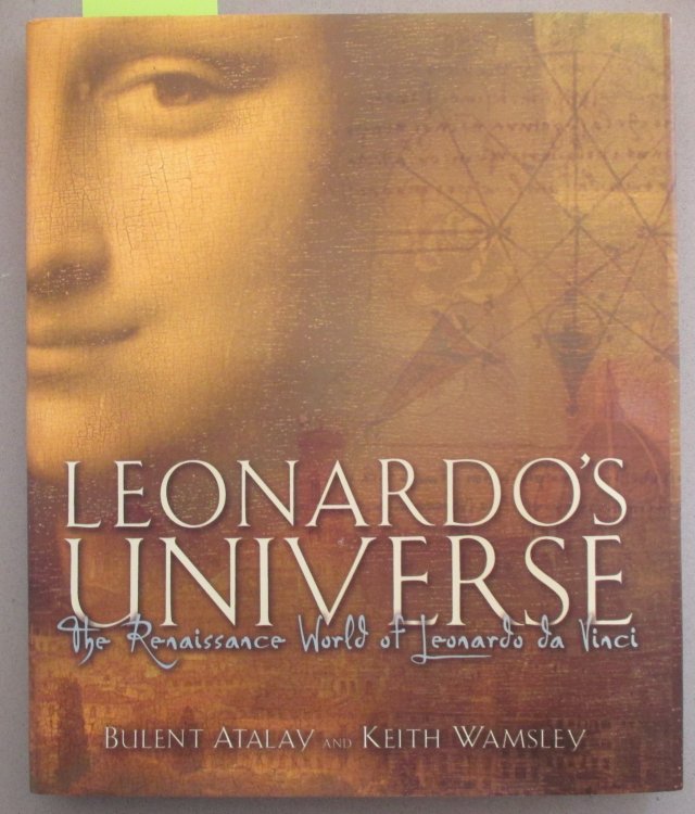 Leonardo's Universe: The Renaissance World of Leonardo da Vinci