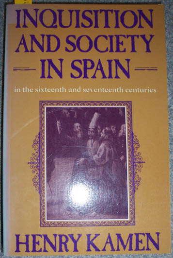 Inquisition and Society in Spain in the Sixteenth and Seventeenth Centuries