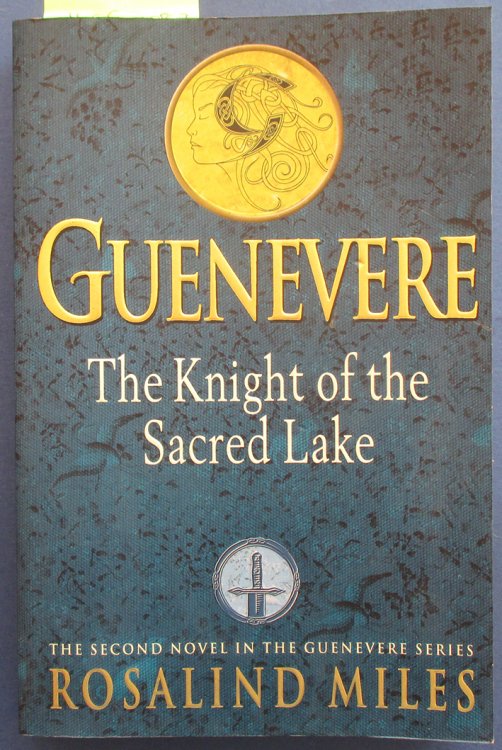 Guenevere: The Knight of the Sacred Lake (Guenevere Series Book #2)
