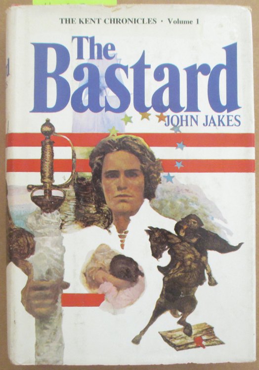 Bastard, The: The Kent Chronicles (Volume 1)