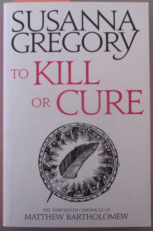 To Kill or Cure: The Chronicle of Matthew Bartholomew #13