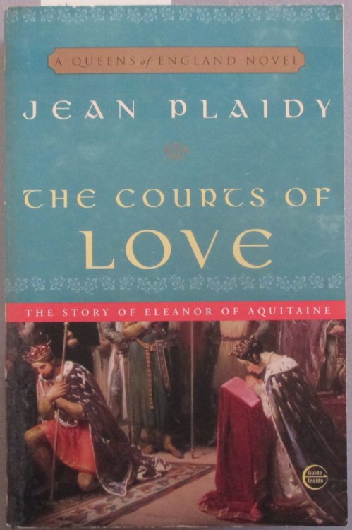Courts of Love, The: The Story of Eleanor of Aquitaine (Queens of England #5)