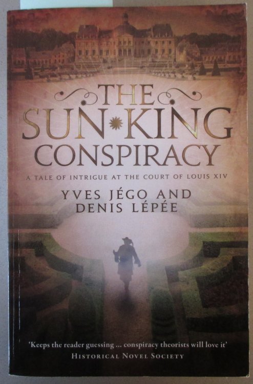 Sun King Conspiracy, The: A Tale of Intrigue at the Court of Louis XIV