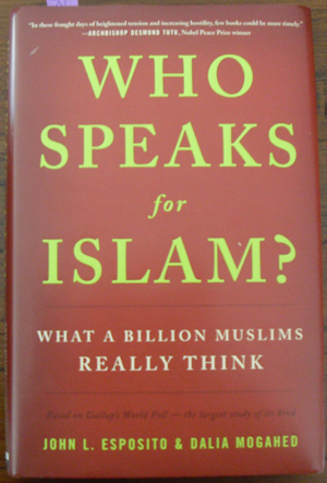 Who Speaks for Islam What a Billion Muslims Really Think