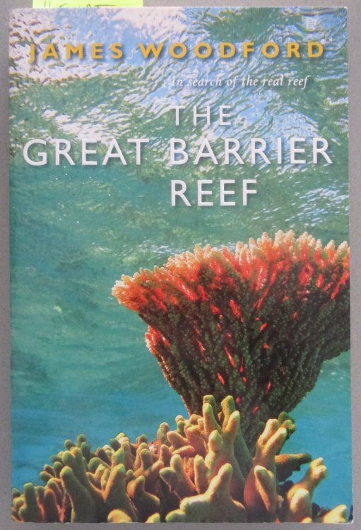 Great Barrier Reef, The: In Search of the Real Reef