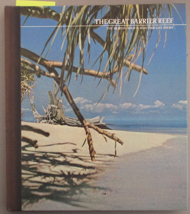 Great Barrier Reef, The: The World's Wild Places/Time-Life Books