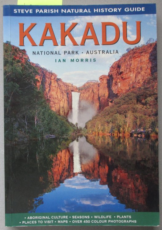 Kakadu National Park Australia: Steve Parish Natural History Guide
