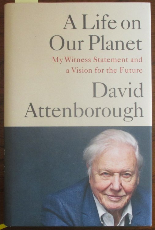 Life On Our Planet, A: My Witness Statement and a Vision for the Future