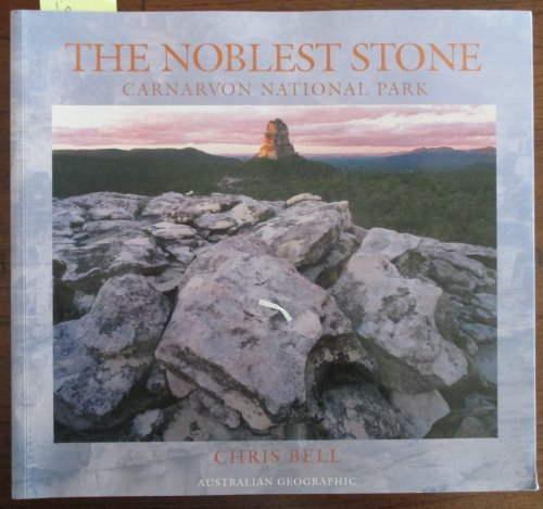 Noblest Stone, The: Carnarvon National Park