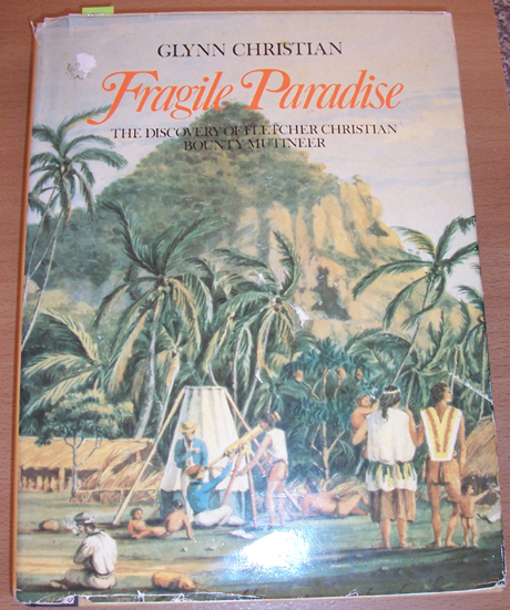 Fragile Paradise: The Discovery of Fletcher Christian Bounty Mutineer