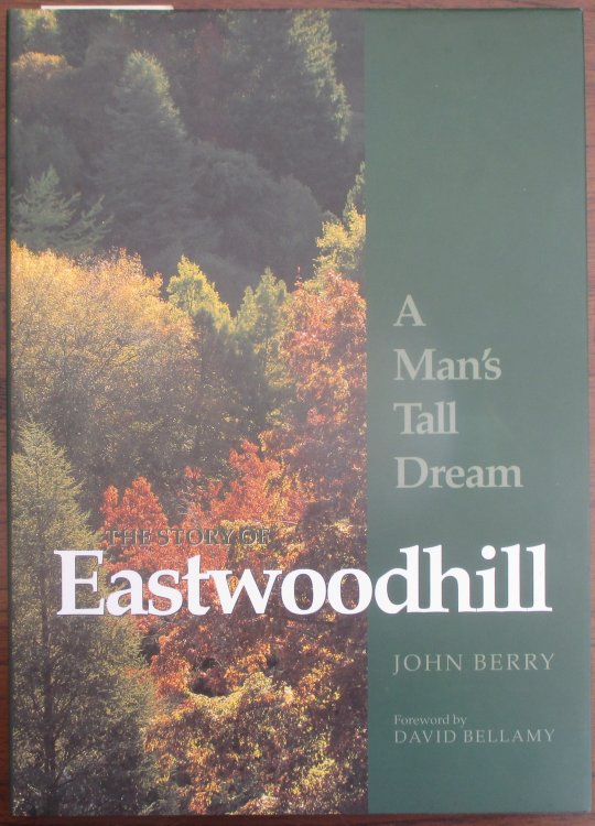 Man's Tall Dream, A: The Story of Eastwoodhill