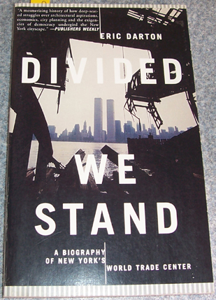 Divided We Stand: A Biography of New York's World Center
