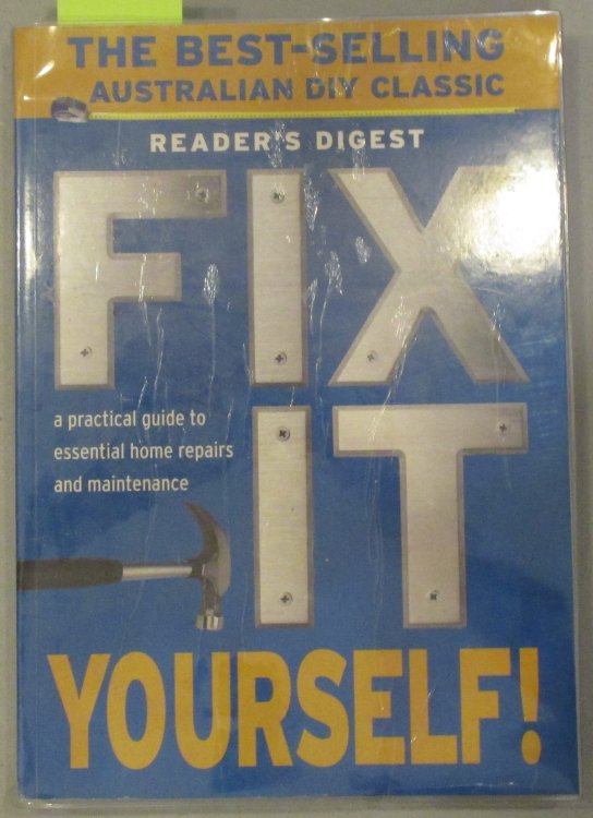 Fix It Yourself: A Practical Guide to Essential Home Repairs and Maintenance (Reader's Digest)