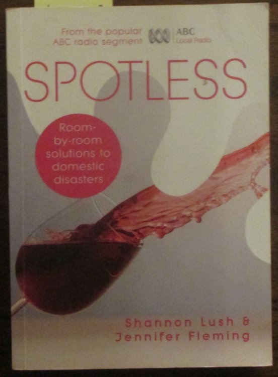 Spotless: Room-by-room Solutions to Domestic Disasters