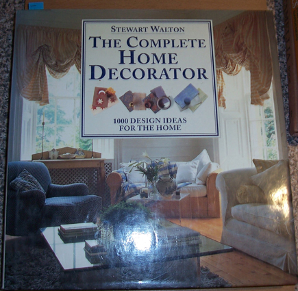 Complete Home Decorator, The: 1000 Design Ideas for the Home