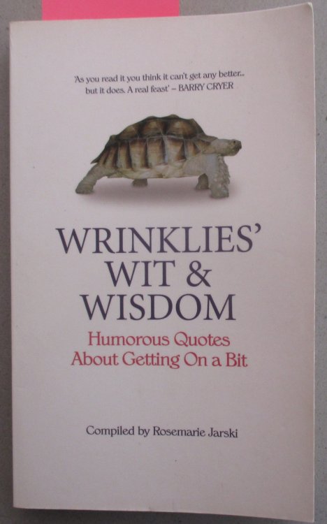 Wrinkles' Wit & Wisdom: Humorous Quotes About Getting On a Bit