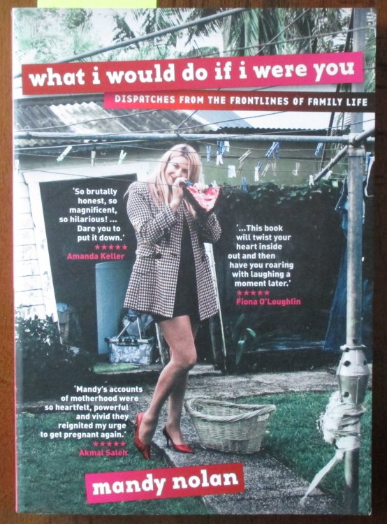 What I Would Do If I Were You: Dispatches from the Frontlines of Family Life