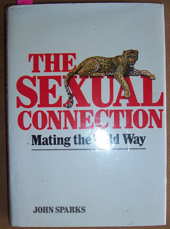 Sexual Connection, The: Mating the Wild Way