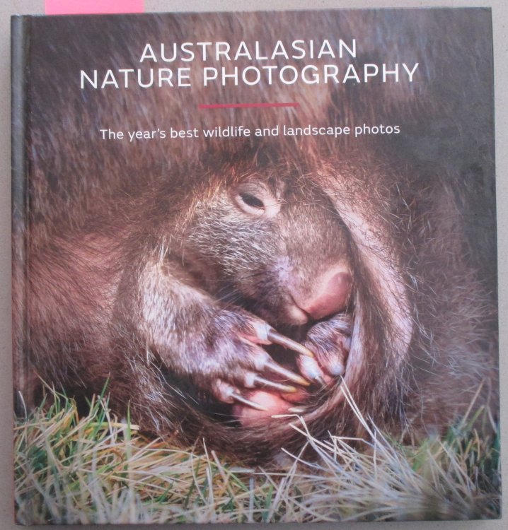 Australasian Nature Photography: The Year's Best Wildlife and Landscape Photos