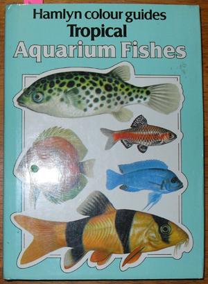 Hamlyn Colour Guides: Tropical Aquarium Fishes