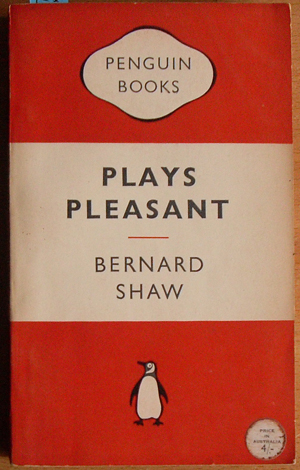 Plays Pleasant: Arms and The Man; Candida; The Man of Destiny; and You Never Can Tell