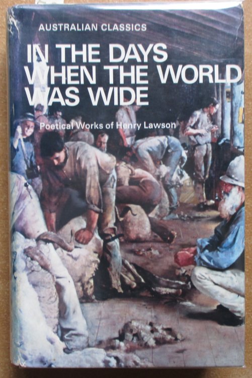 In the Days When the World Was Wide: Poetical Works of Henry Lawson