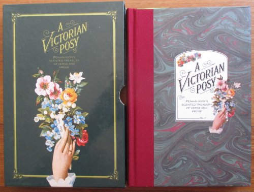 Victorian Posy, A: Penhaligon's Scented Treasury of Verse and Prose