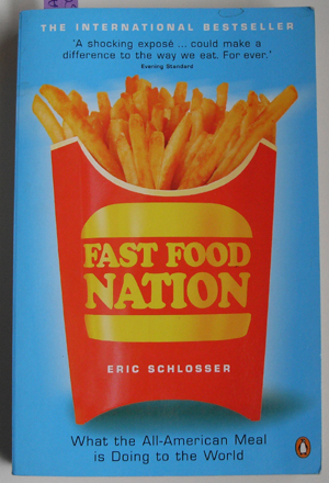 Fast Food Nation: What the All-American Meal is Doing to the World