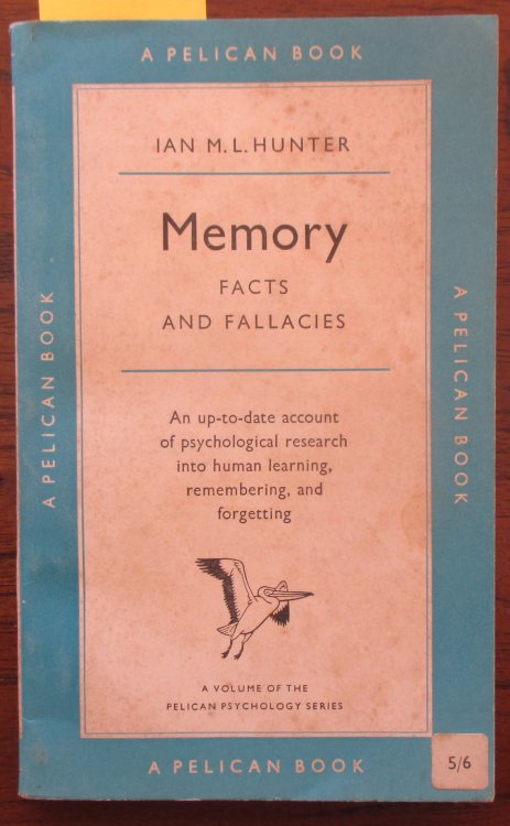 Memory: Facts and Fallacies - An Up-to-Date Account of Psychological Research into Human Learning, Remembering, and Forgetting
