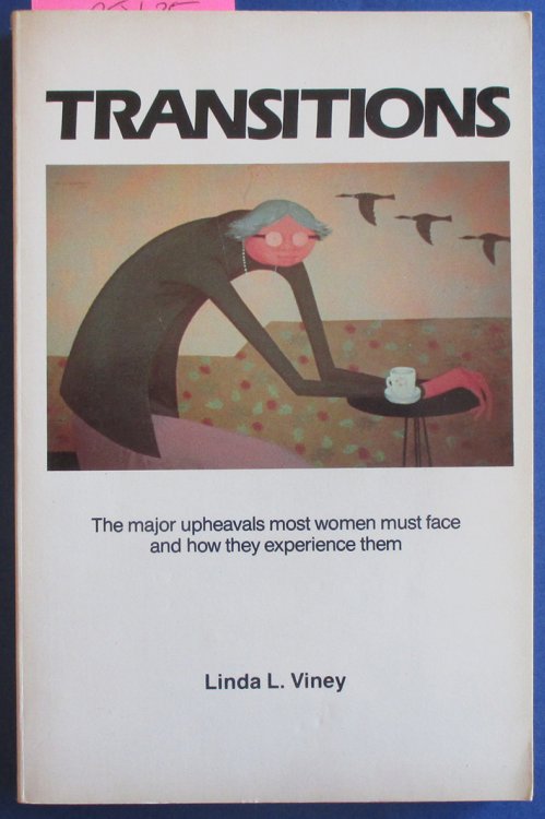 Transitions: The Major Upheavals Most Women Must Face and How They Experience Them