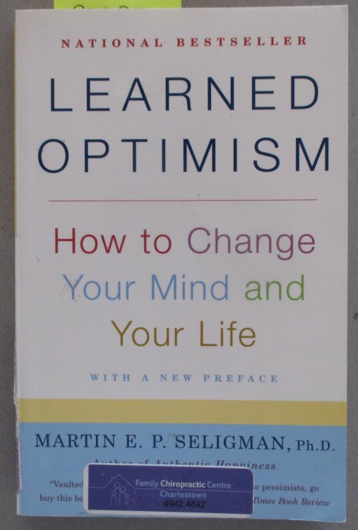 Learned Optimism: How to Change Your Mind and Your Life